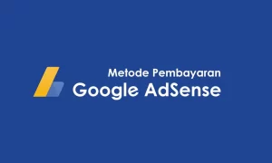 Inilah Beberapa Trik Mengubah Metode Pembayaran AdSense Menjadi Ke Transfer Bank