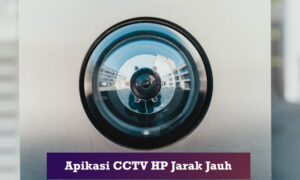 aplikasi cctv hp jarak jauh