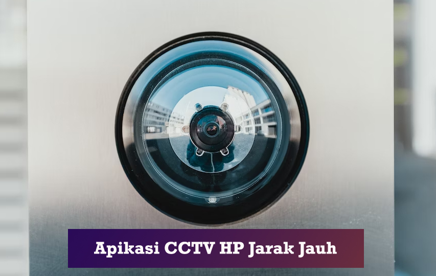 aplikasi cctv hp jarak jauh