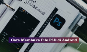cara membuka file psd di android