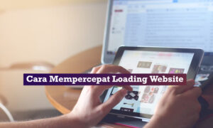 cara mempercepat loading website cara mempercepat loading website