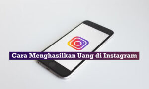 cara menghasilkan uang di instagram