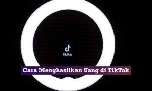 cara menghasilkan uang di tiktok
