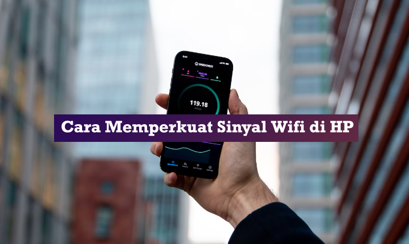 Cara Memperkuat Sinyal Wifi di HP